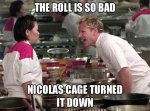 nicolas cage bad roll.jpg